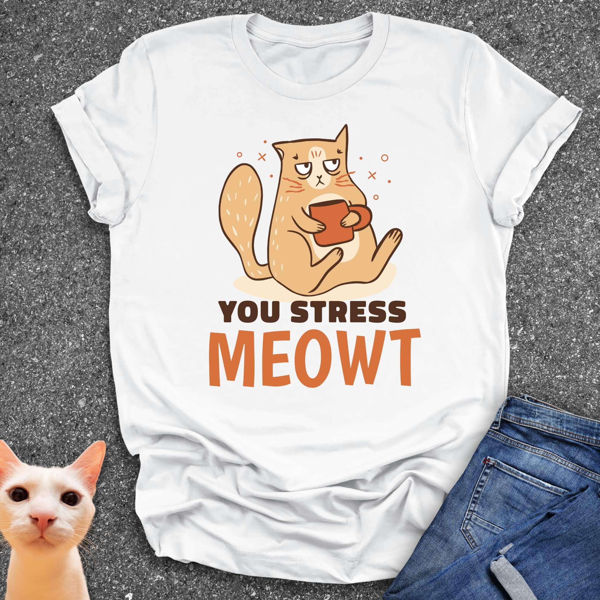 You Stress Meowt T-Shirt