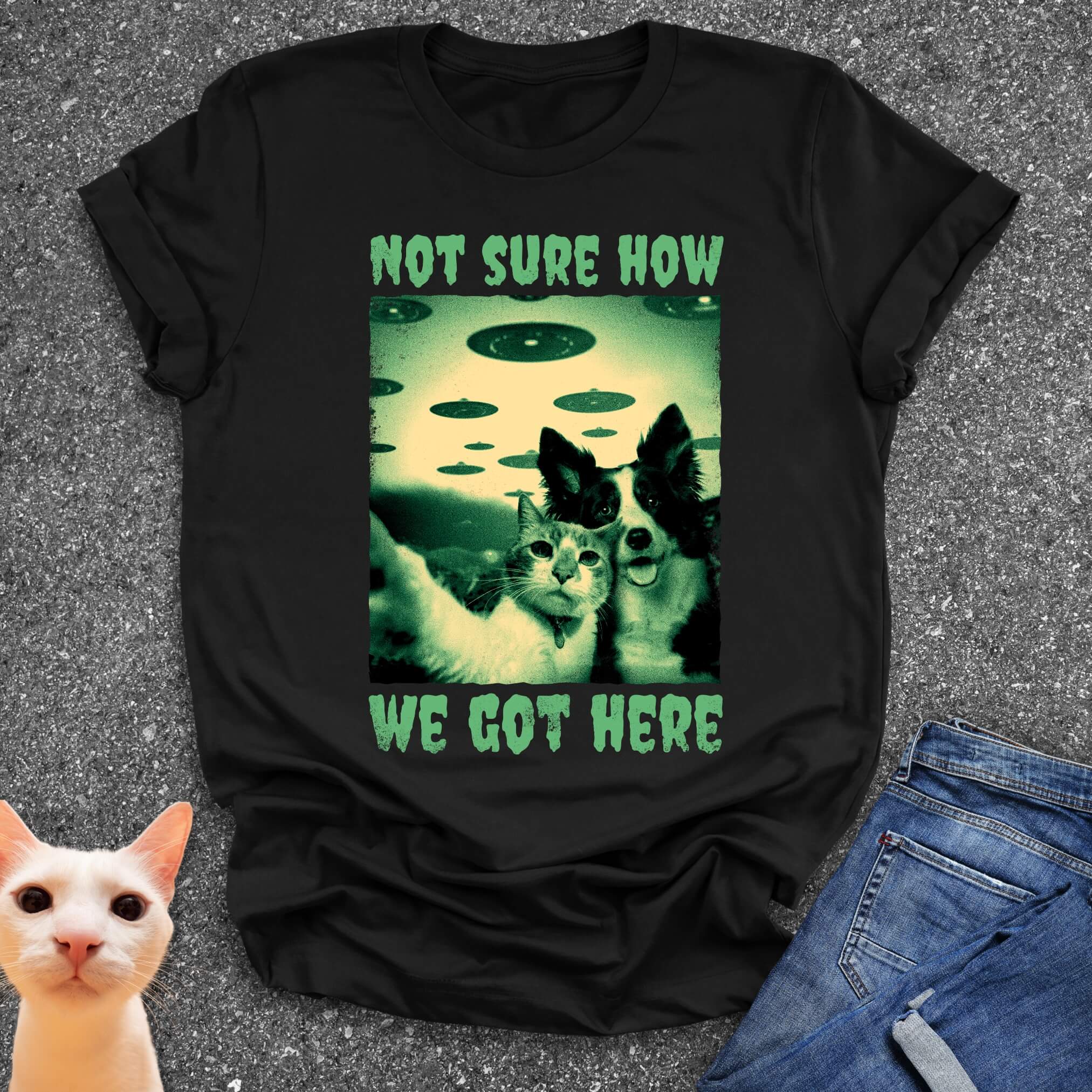 Not Sure How We Got Here T-Shirt