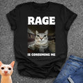 Rage Is Consuming Me T-Shirt