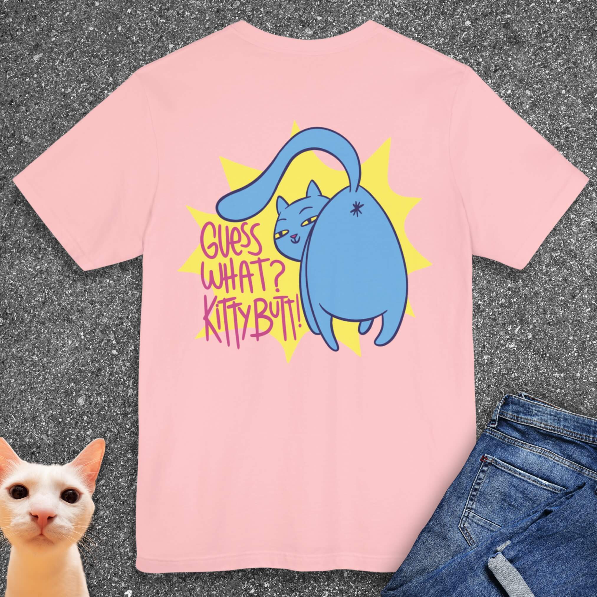Guess What? Kitty Butt! T-Shirt (Back Design)