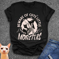 Beware of Cute Little Monsters T-Shirt
