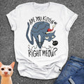 Are You Kitten Me Right Meow T-Shirt