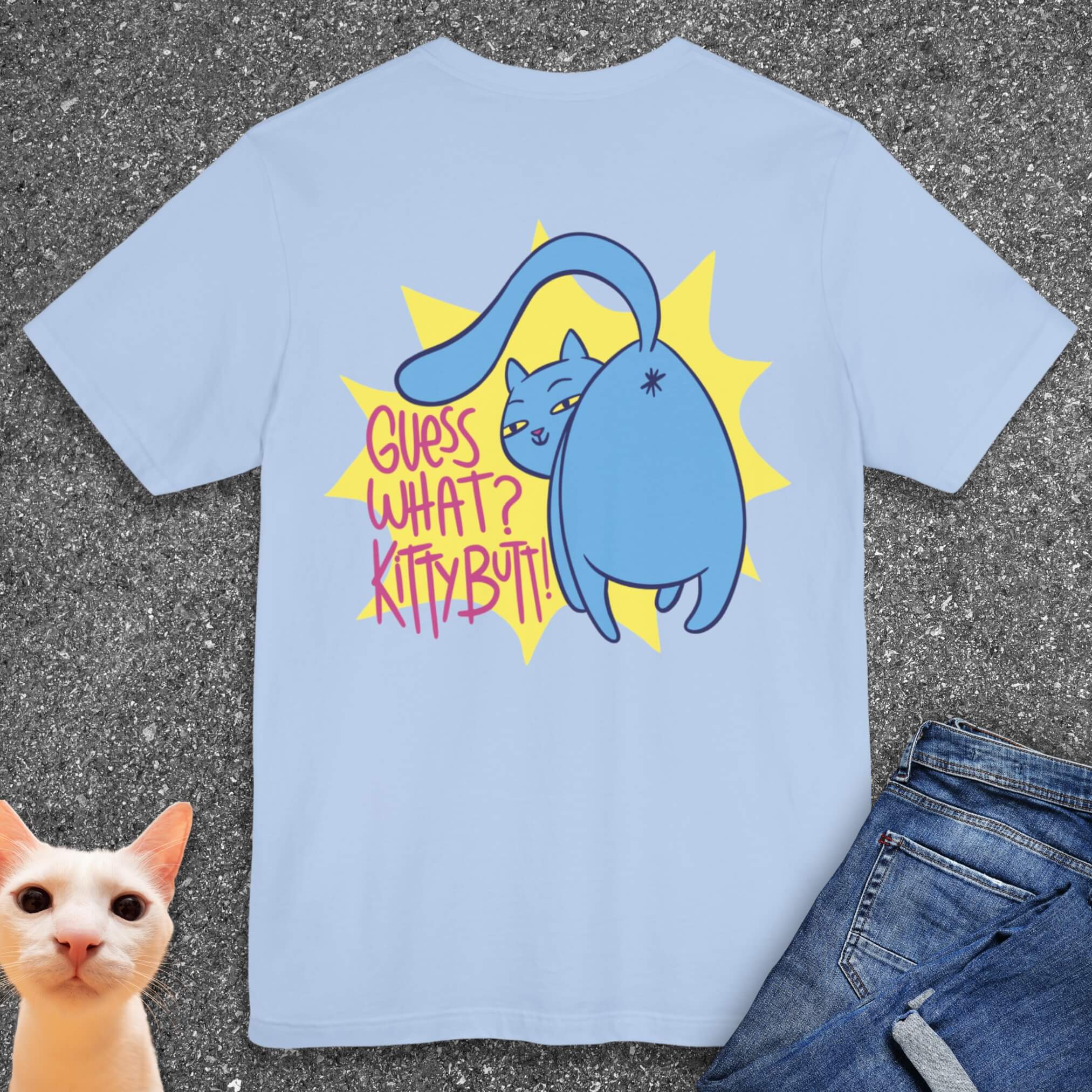 Guess What? Kitty Butt! T-Shirt (Back Design)