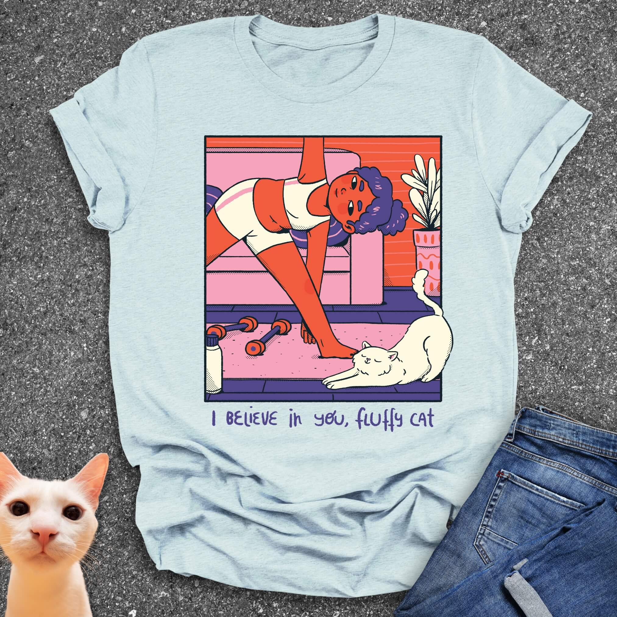 I Believe in You, Fluffy Cat T-Shirt