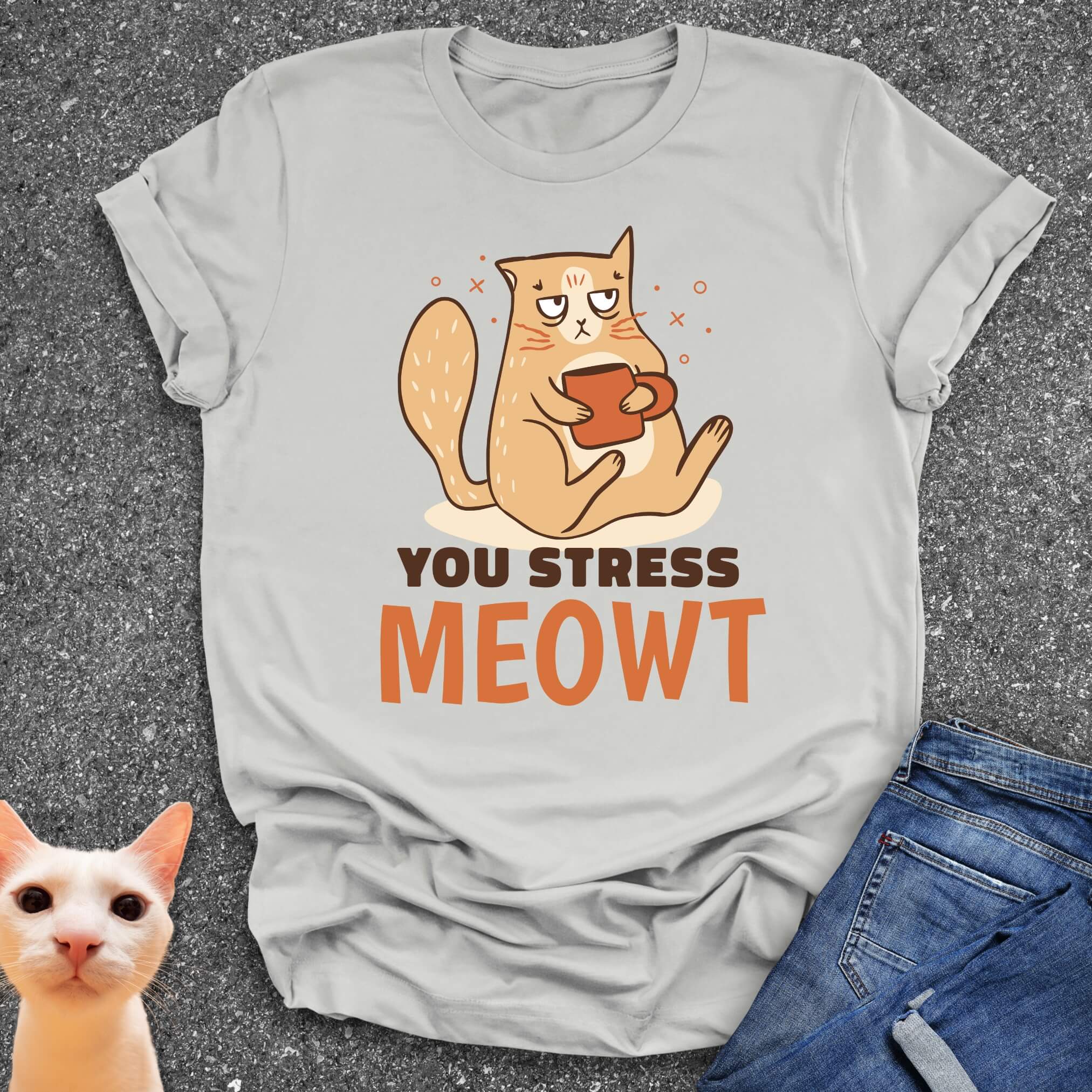 You Stress Meowt T-Shirt