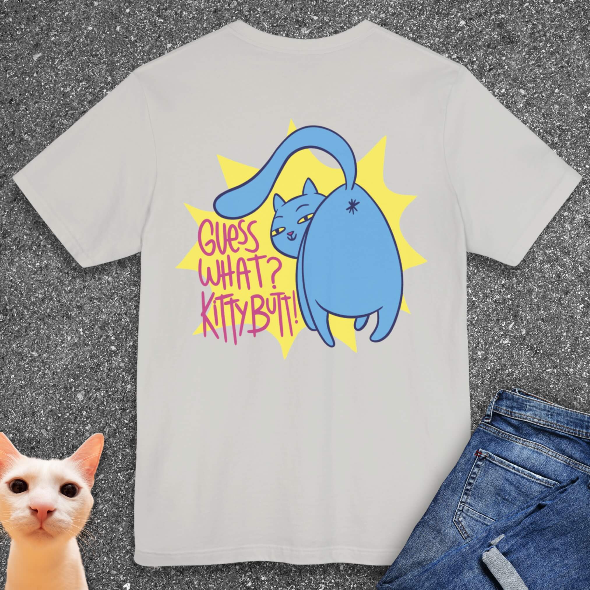 Guess What? Kitty Butt! T-Shirt (Back Design)