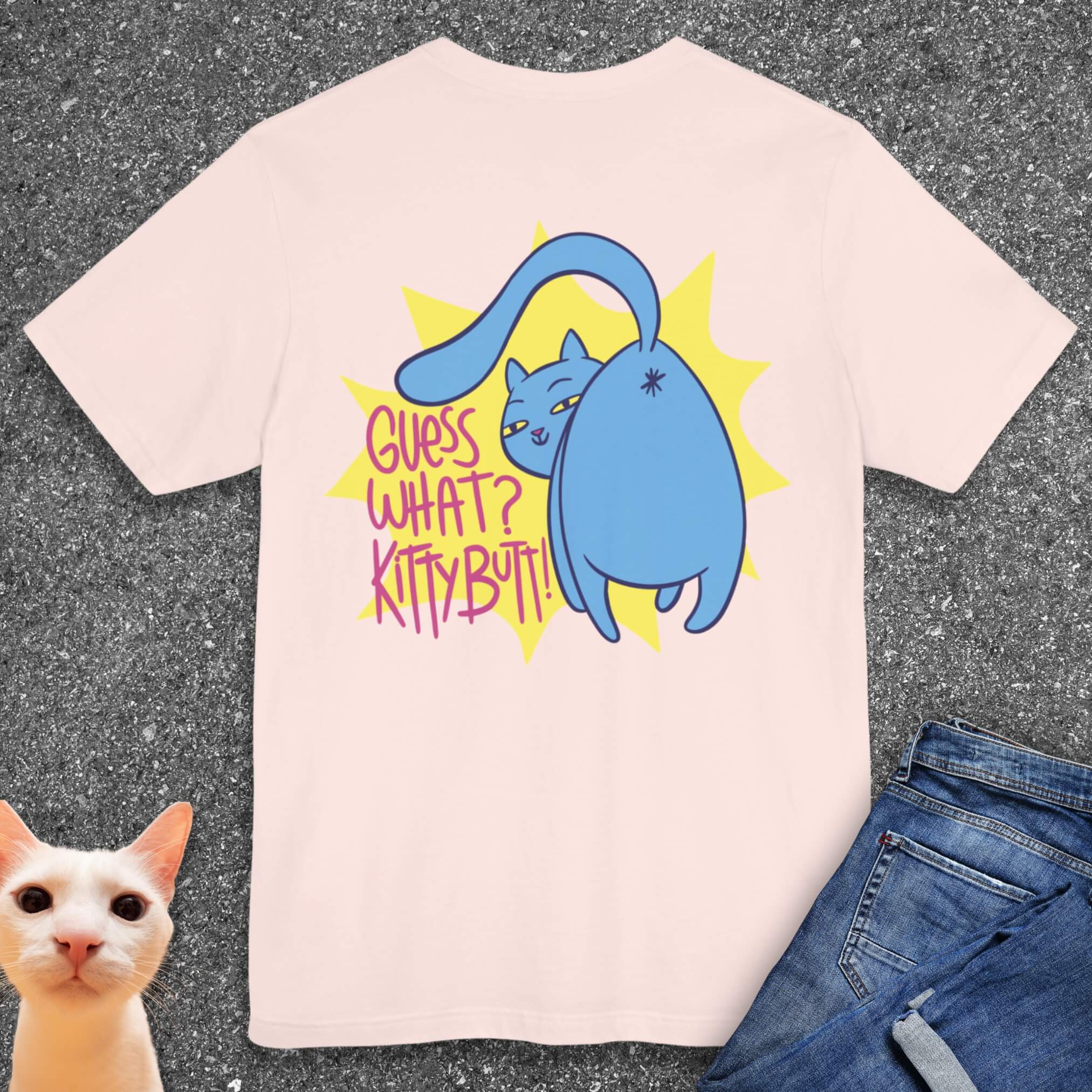 Guess What? Kitty Butt! T-Shirt (Back Design)