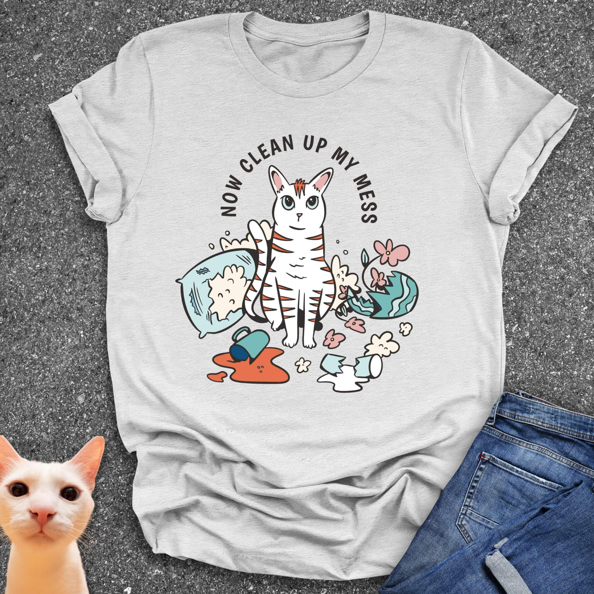 Now Clean Up My Mess T-Shirt