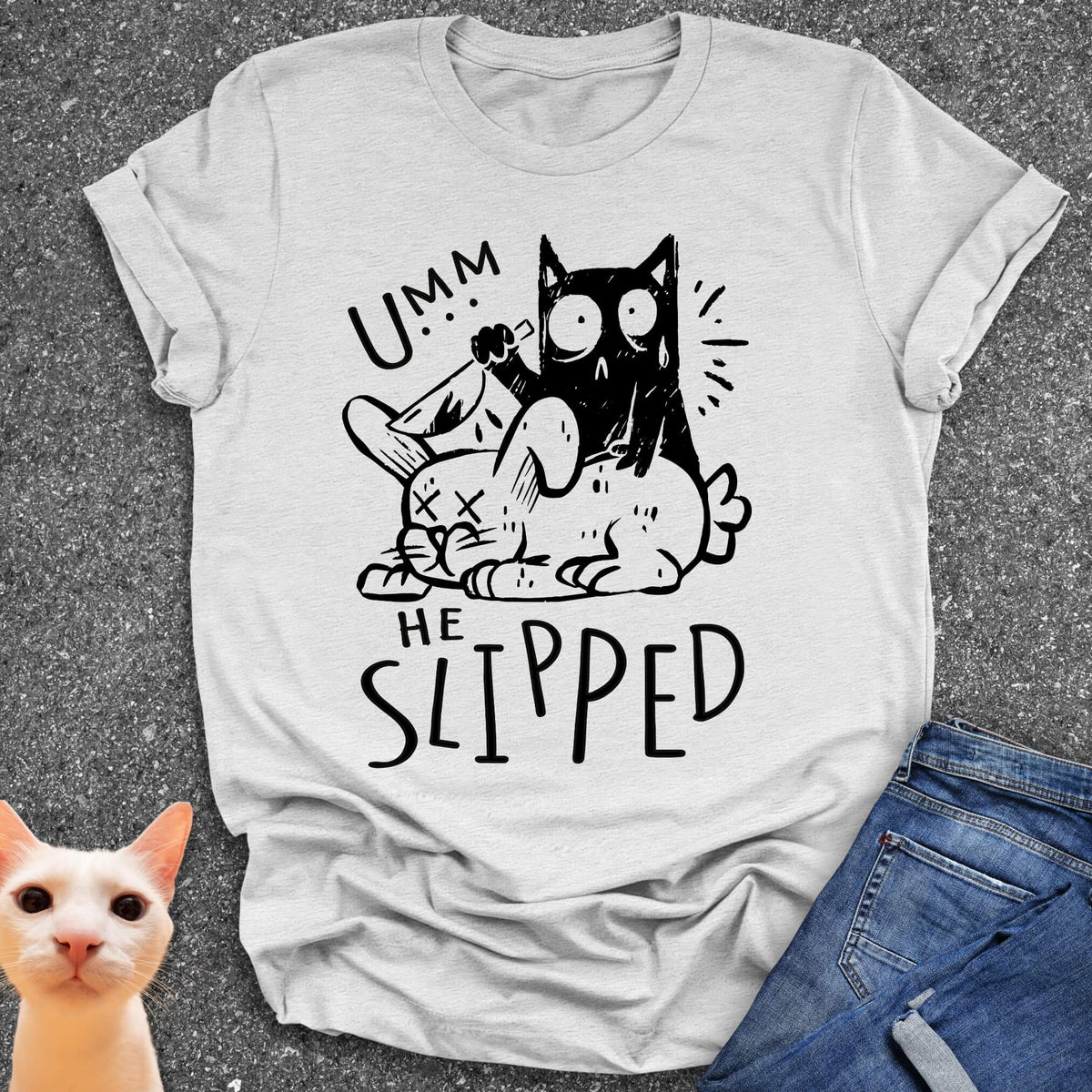 Umm He Slipped T-Shirt