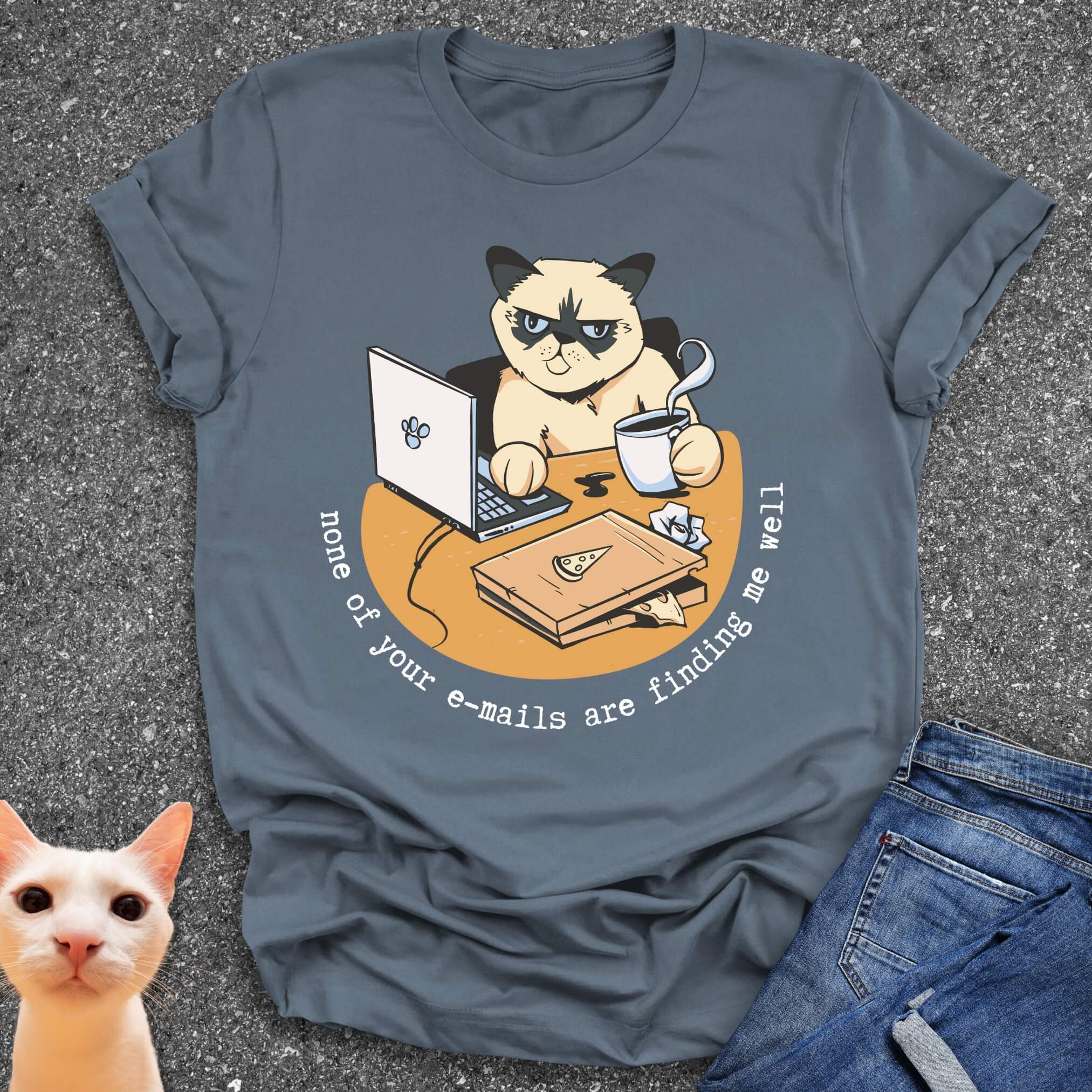 None Of Your E-Mails Are Finding Me Well T-Shirt