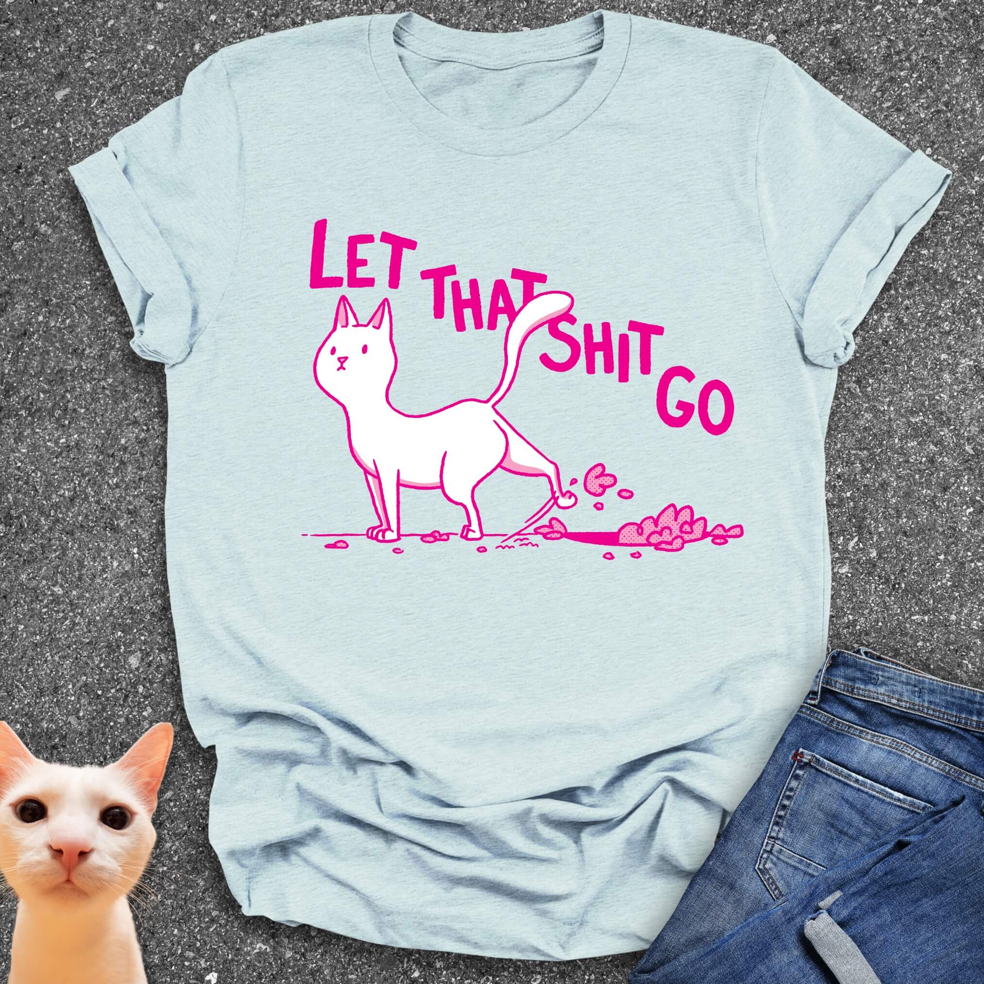 Let That Shit Go T-Shirt
