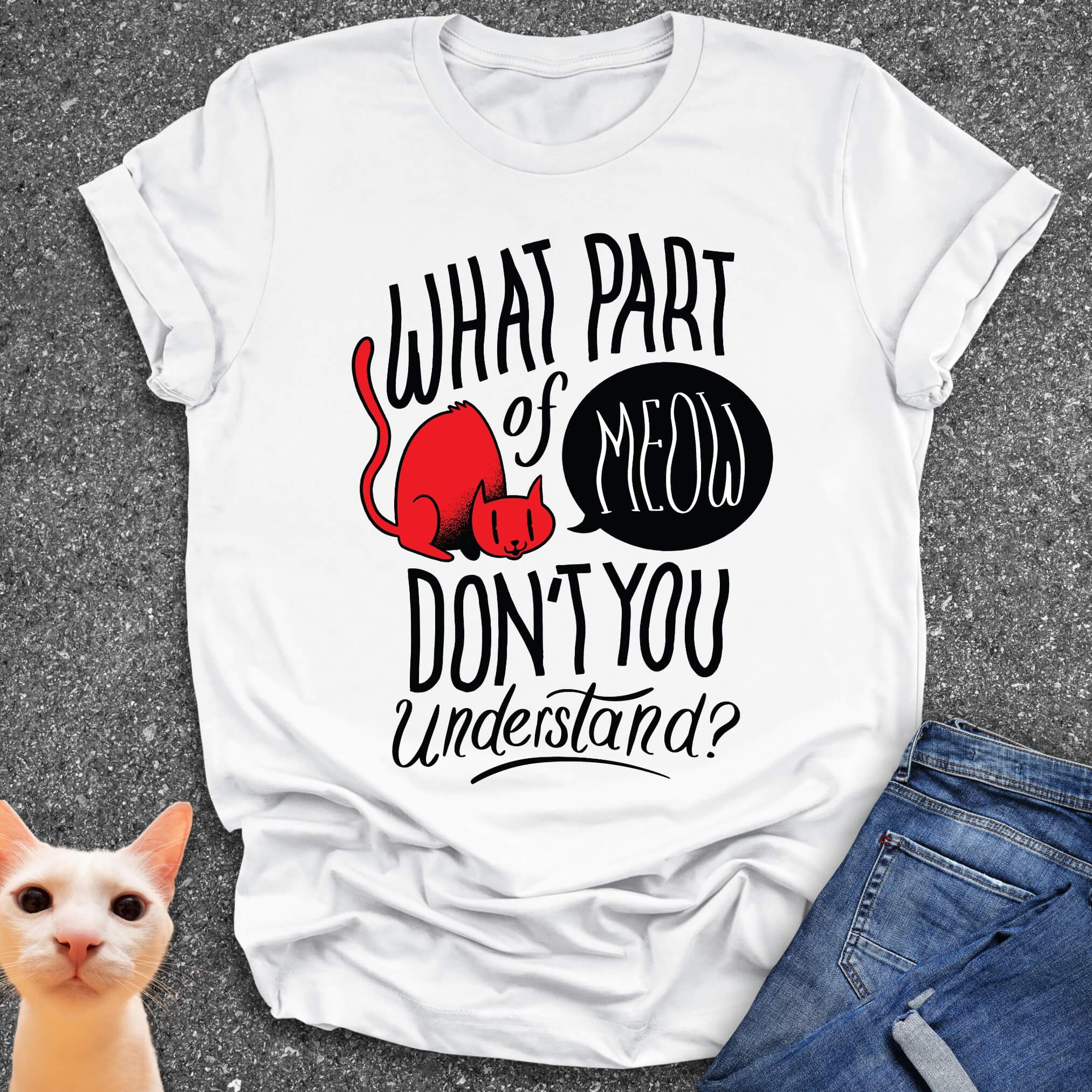 What Part of Meow Don't You Understand? T-Shirt