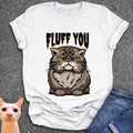 Fluff You T-Shirt