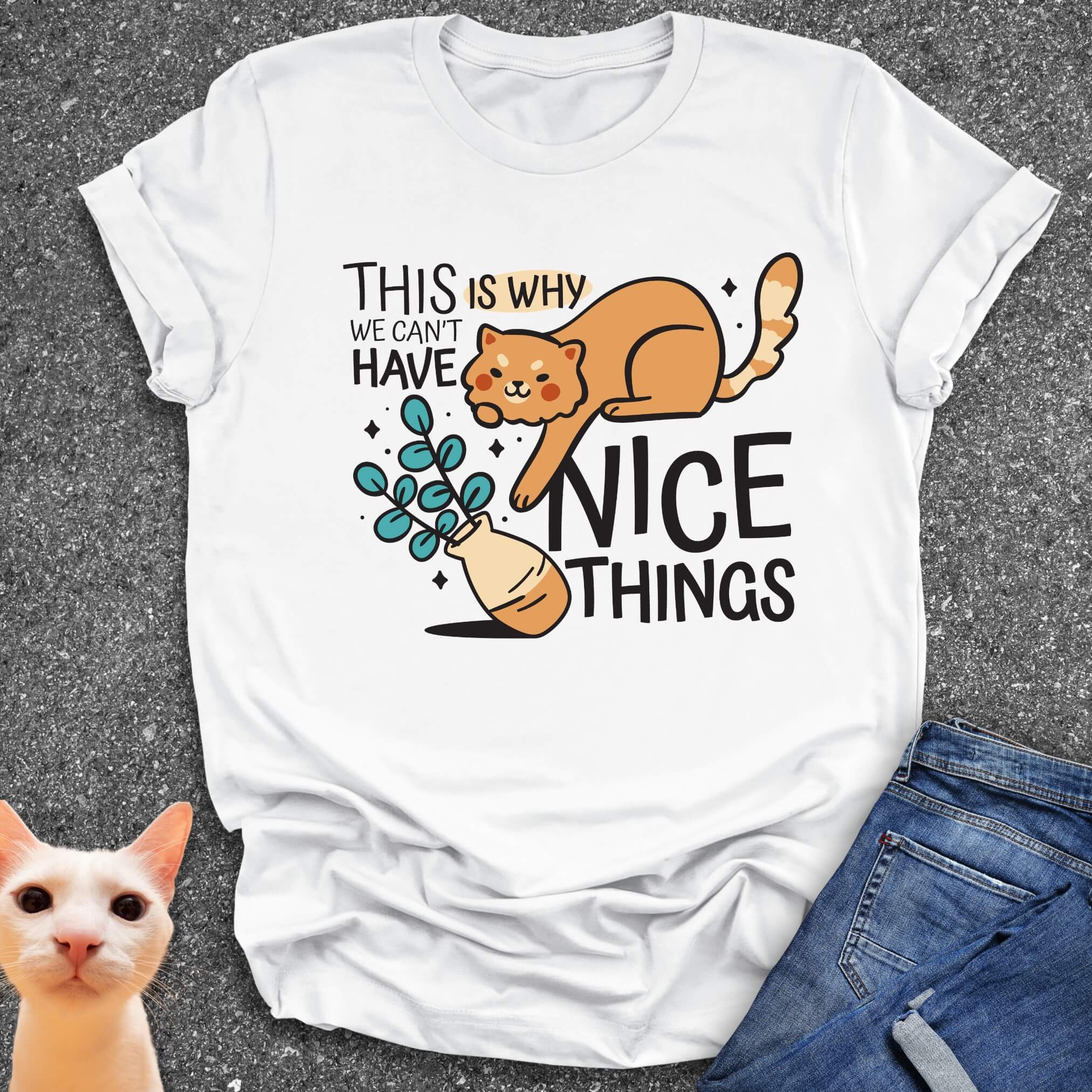This Is Why We Can't Have Nice Things T-Shirt