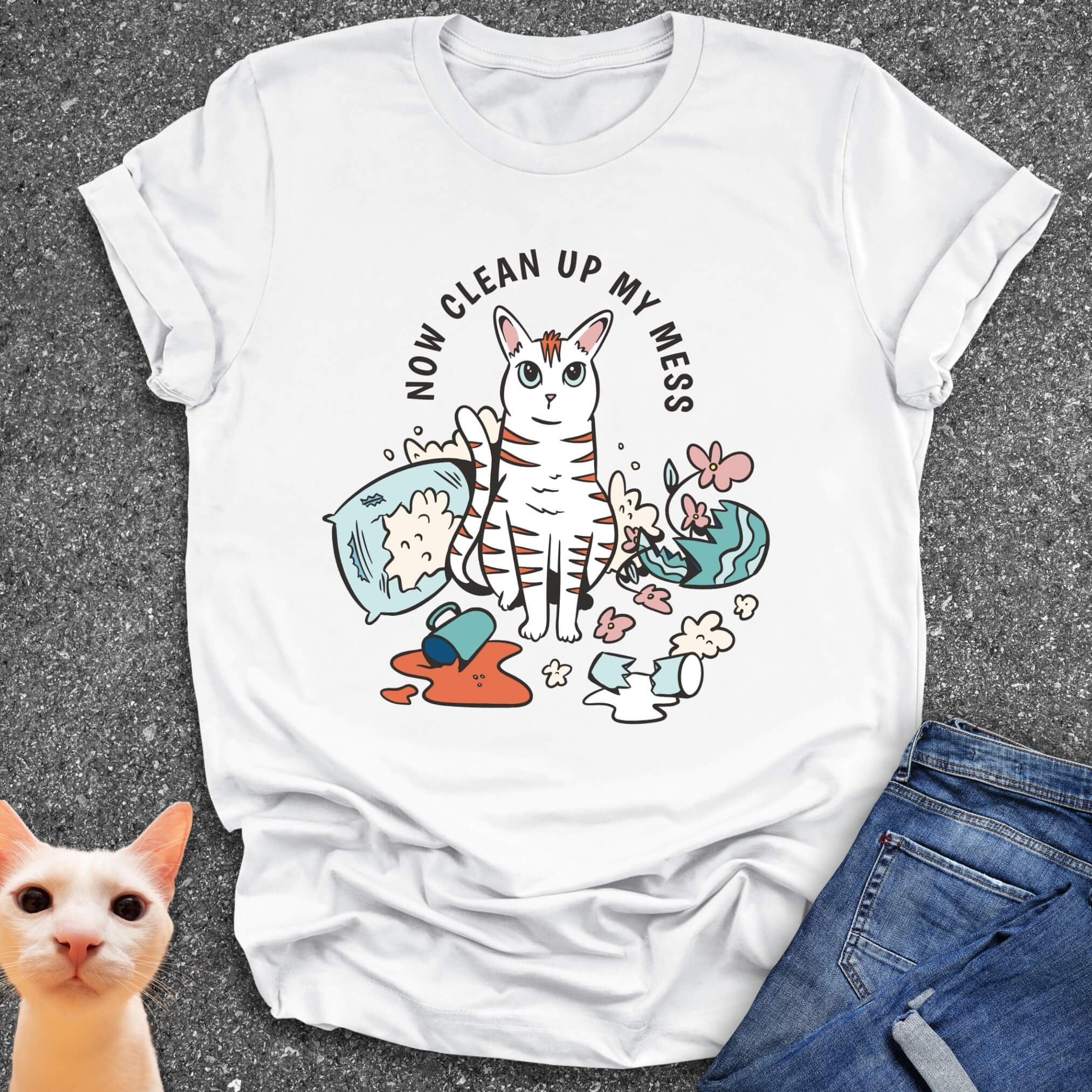 Now Clean Up My Mess T-Shirt