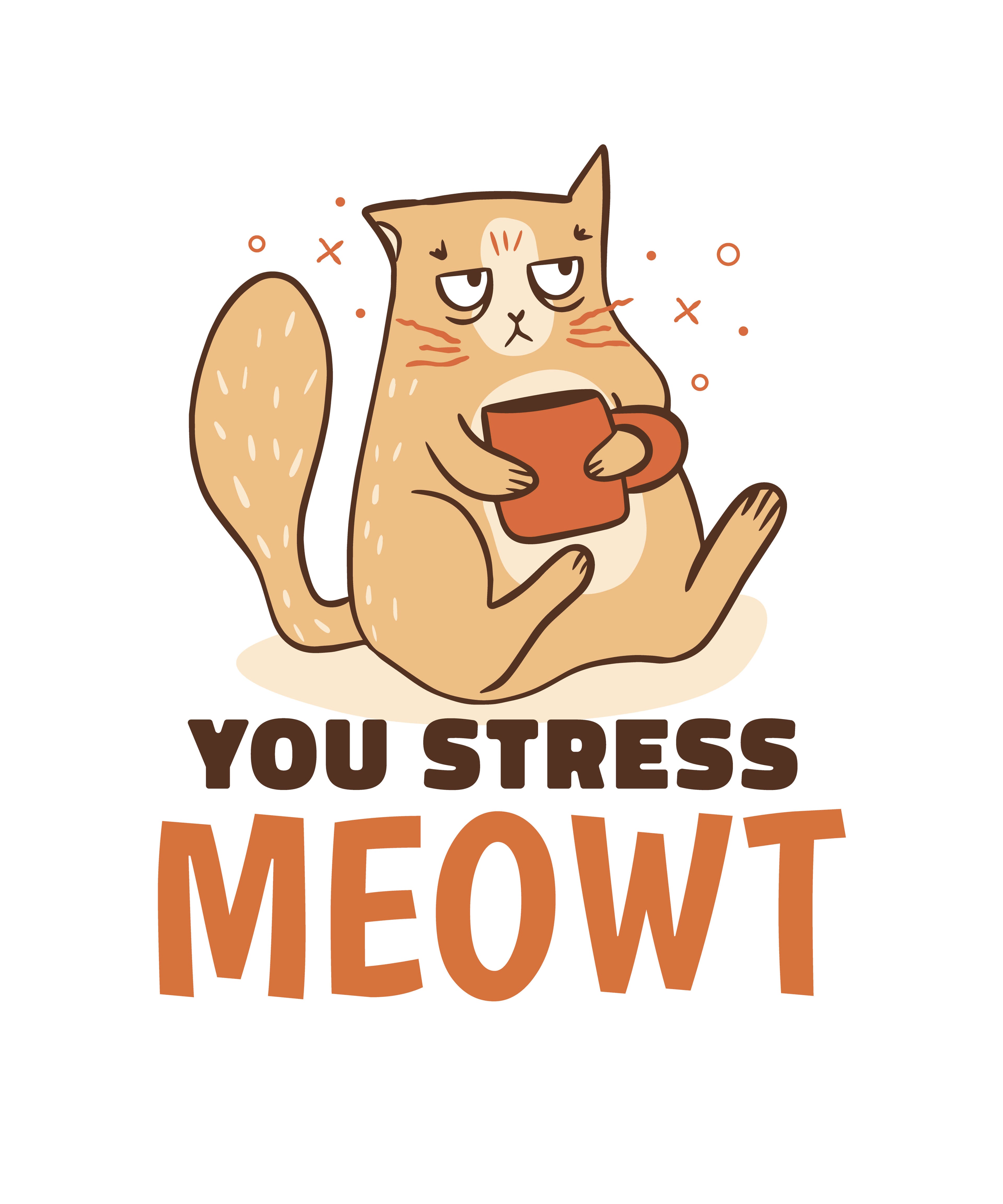 You Stress Meowt T-Shirt